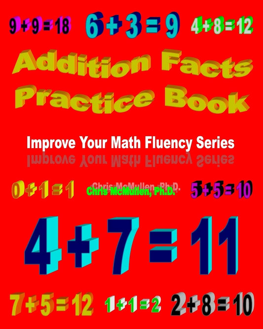 Addition Facts Practice Book: Improve Your Math Fluency Series