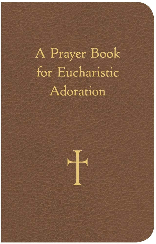 A Prayer Book for Eucharistic Adoration