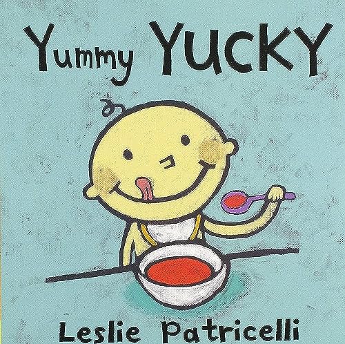 Yummy Yucky: (An Eating Habits Concept Book of Opposite Tastes and Textures for