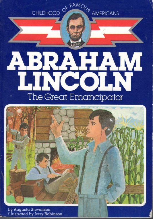 Abraham Lincoln: The Great Emancipator (Childhood of Famous Americans)
