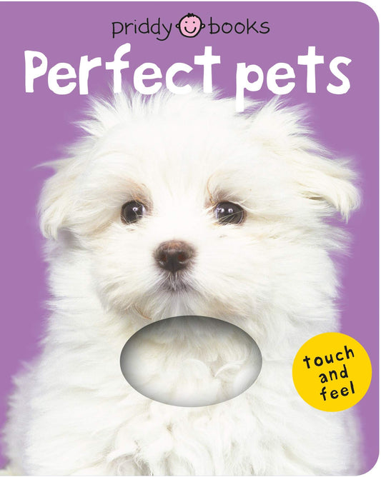 Bright Baby Touch & Feel Perfect Pets: A First Sensory Tactile Book