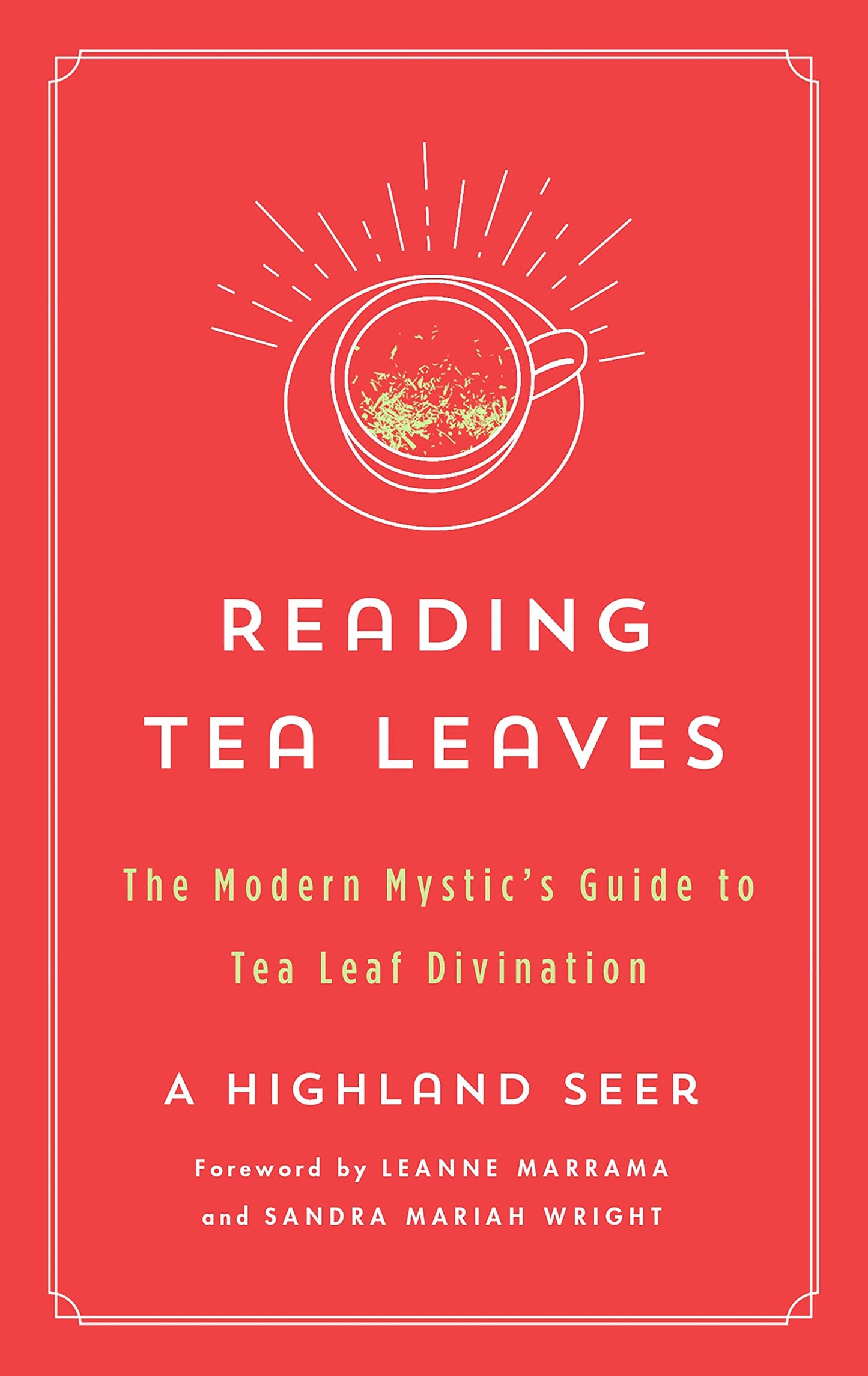 Reading Tea Leaves: The Modern Mystic's Guide to Tea Leaf Divination