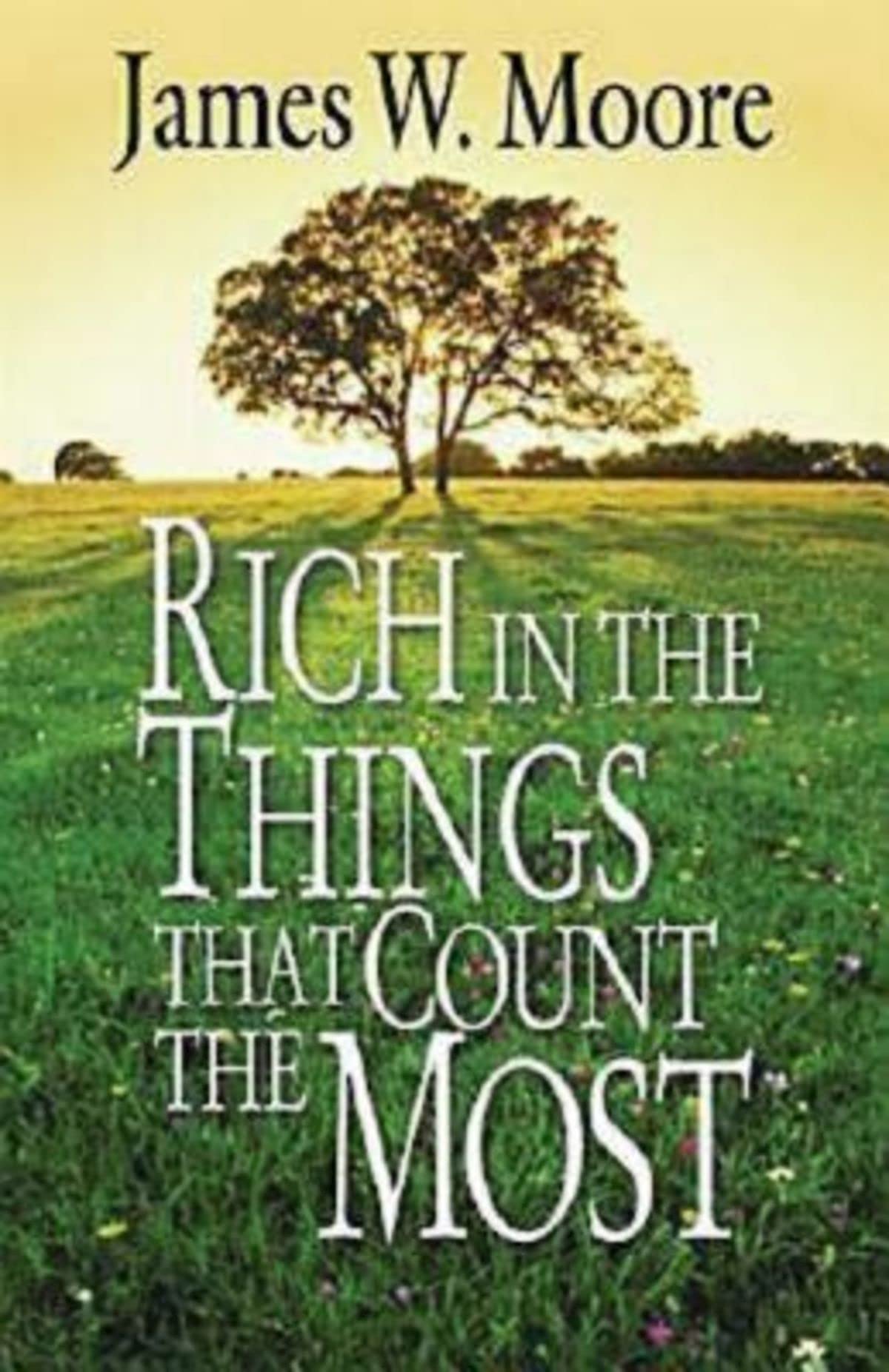 Rich in the Things That Count the Most