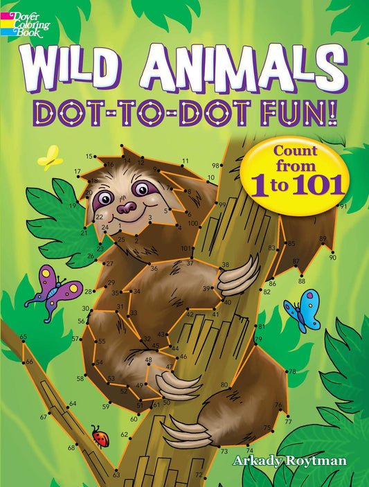Wild Animals Dot-to-Dot Fun!: Count from 1 to 101 (Dover Kids Activity Books: An
