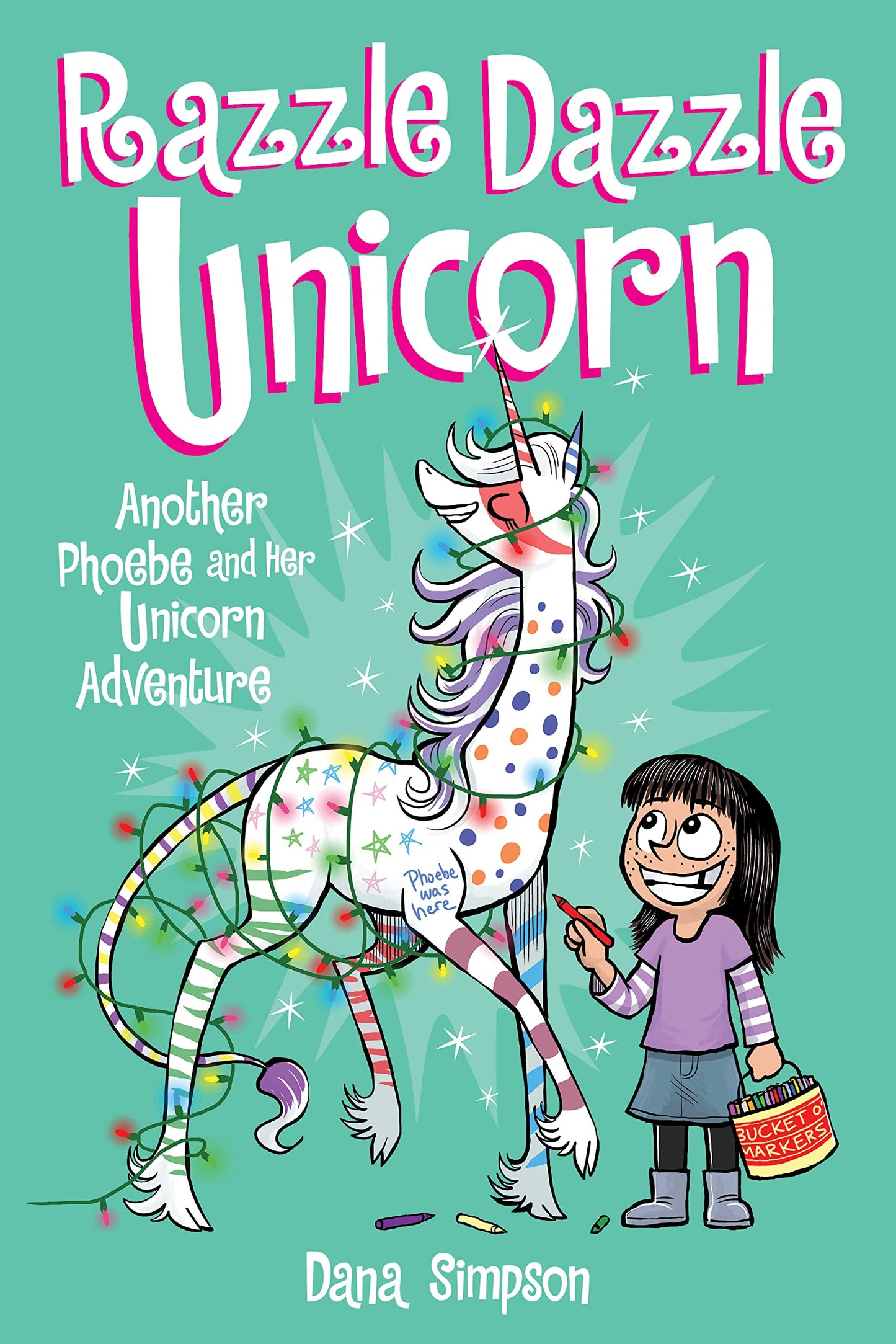 Razzle Dazzle Unicorn: Another Phoebe and Her Unicorn Adventure Volume 4