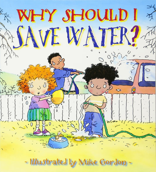 Why Should I Save Water?: Environmental Picture Book about Sustainability for Ki