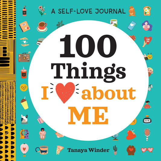 A Self-Love Journal: 100 Things I Love about Me