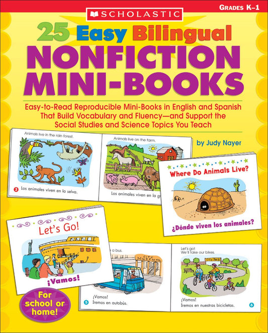 25 Easy Bilingual Nonfiction Mini-Books: Easy-To-Read Reproducible Mini-Books in English and Spanish That Build Vocabulary and Fluency--And Support th