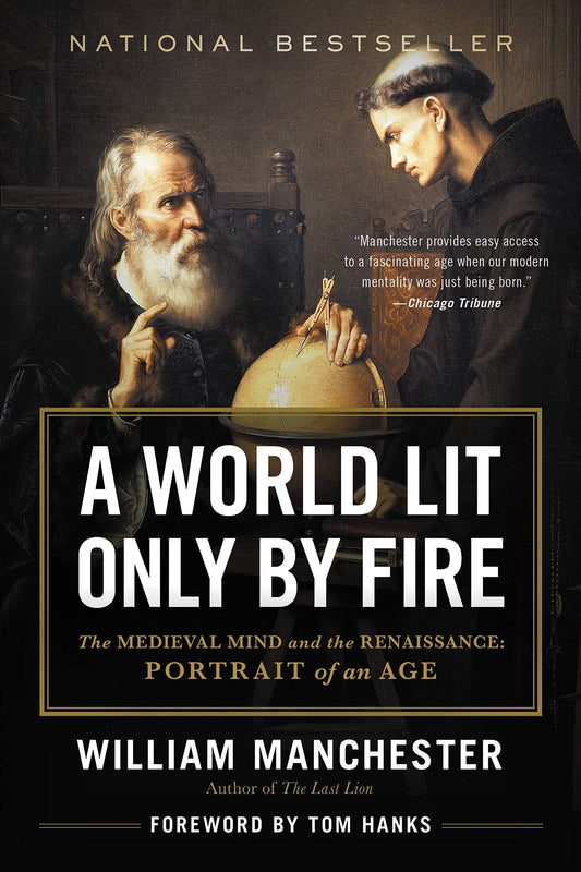 A World Lit Only by Fire: The Medieval Mind and the Renaissance: Portrait of an