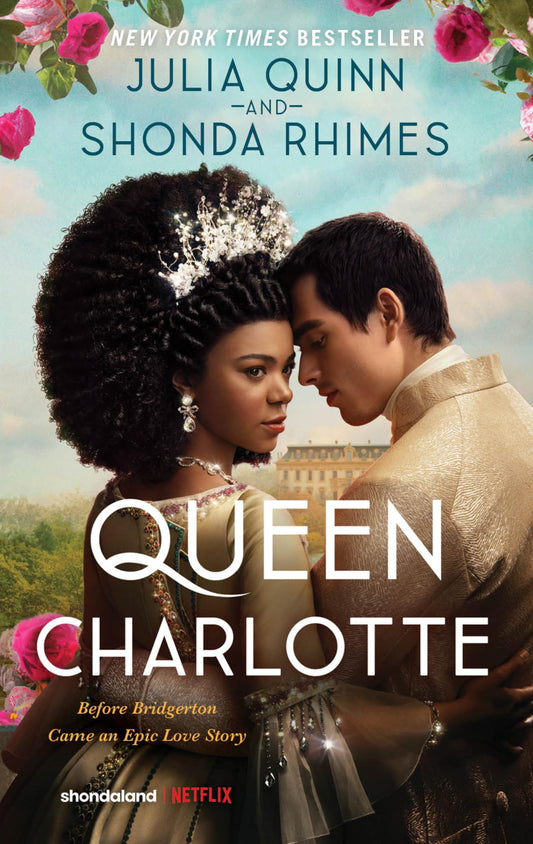 Queen Charlotte: Before the Bridgertons Came the Love Story That Changed the Ton...