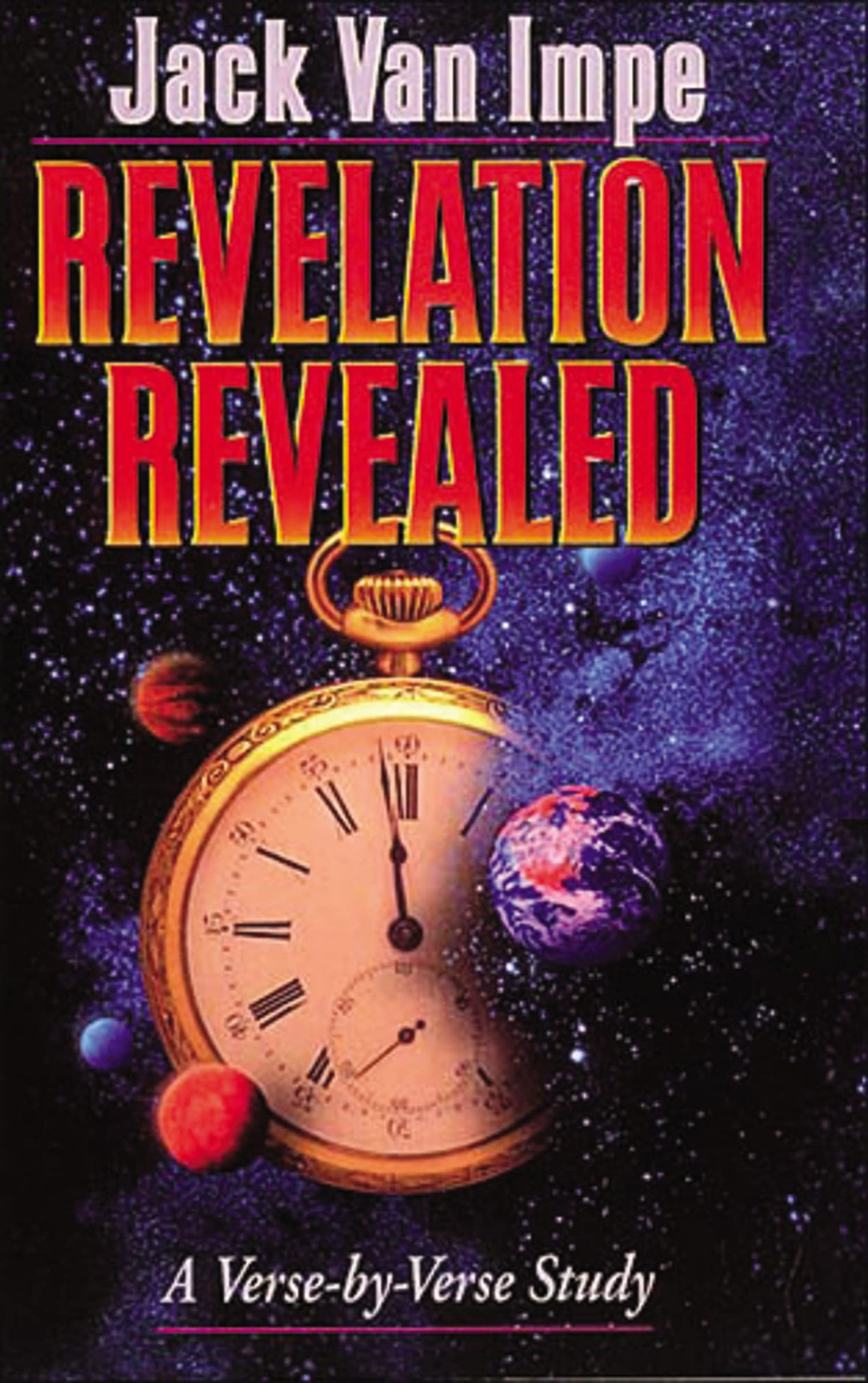 Revelation Revealed: A Verse-By-Verse Study