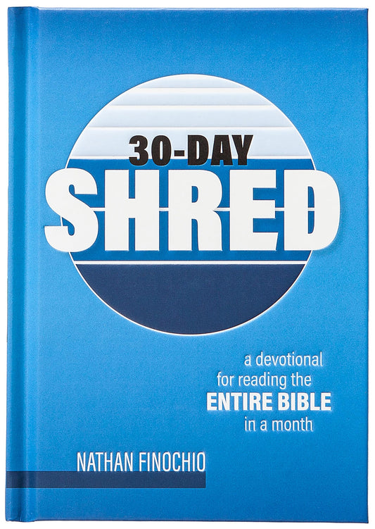 30-Day Shred: A Devotional for Reading the Entire Bible in a Month