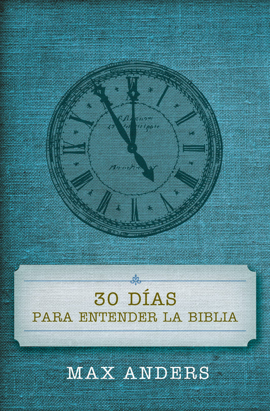 30 Días Para Entender La Biblia = 30 Days to Understand the Bible
