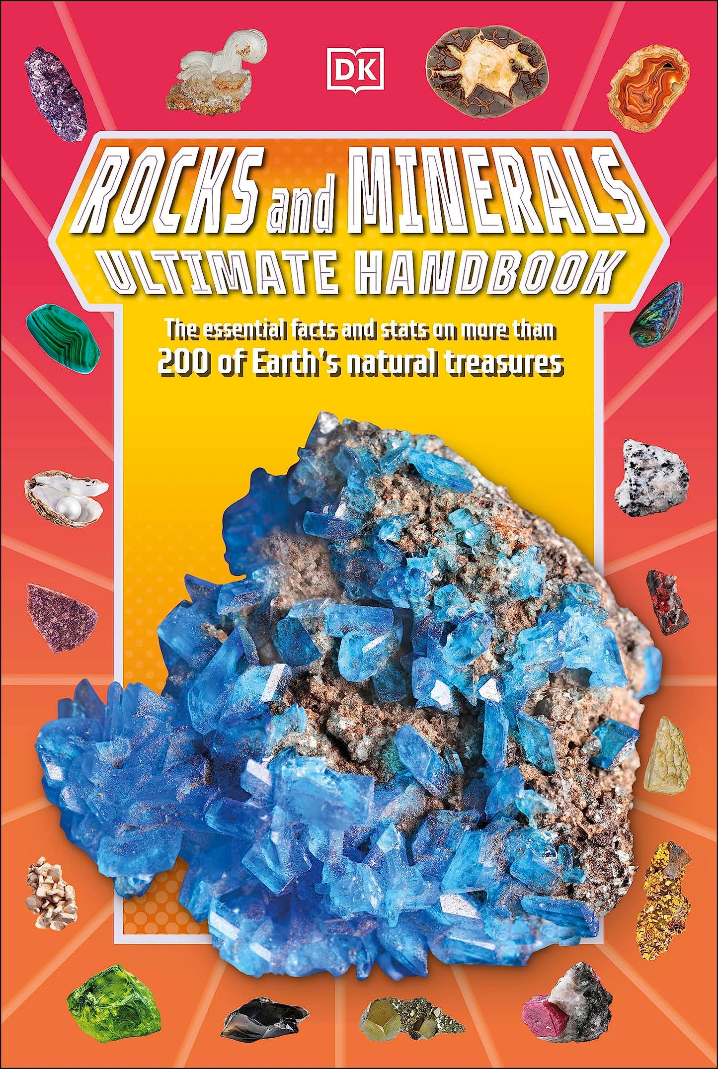 Rocks and Minerals Ultimate Handbook: The Need-To-Know Facts and STATS on More Than 200 Rocks and Minerals