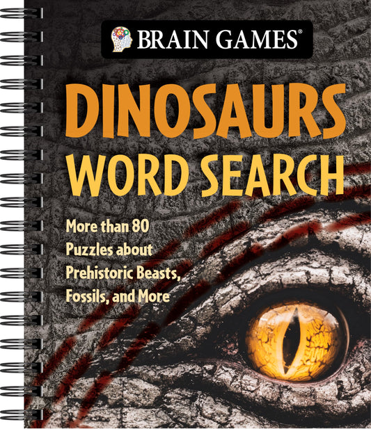 Brain Games - Dinosaurs Word Search: More Than 80 Puzzles about Prehistoric Beasts, Fossils, and More (Plus Information)