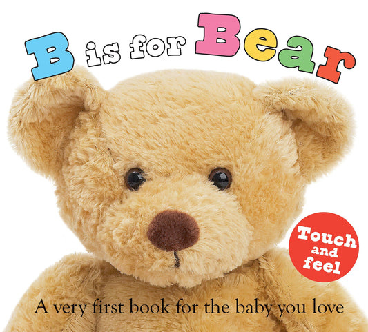 ABC Touch & Feel: B is for Bear: A Very First Book for the Baby You Love (ABC Bo